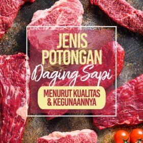 Jenis Potongan Daging Sapi Menurut Kualitas Dan Kegunaannya