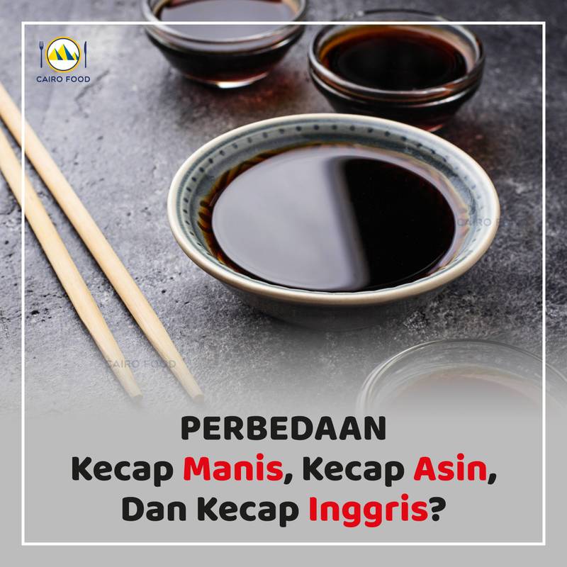 Perbedaan Kecap Manis, Kecap Asin, Dan kecap Inggris